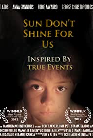 Sun Don't Shine for Us (2012)